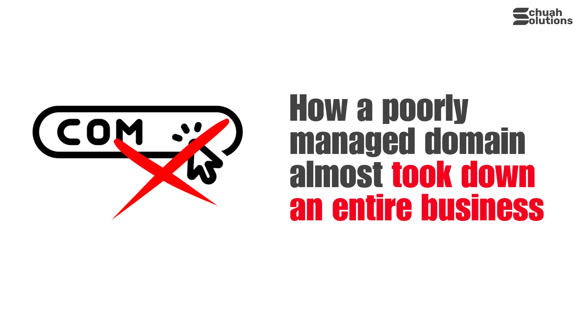 How a poorly managed domain almost took down an entire business cover image