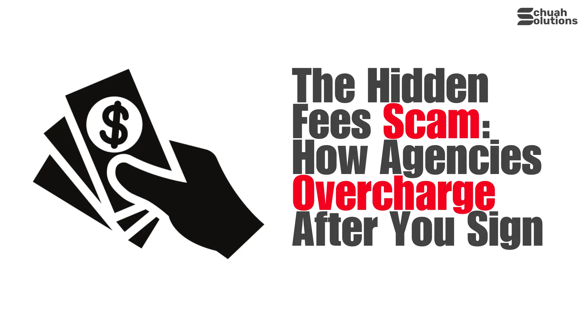The hidden fees scam: how agencies overcharge after you sign | Schuah ...